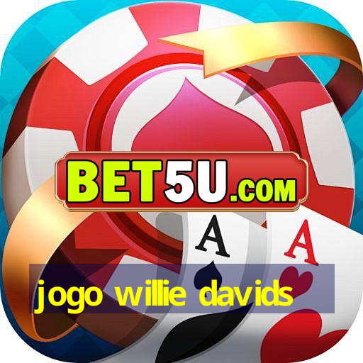 jogo willie davids